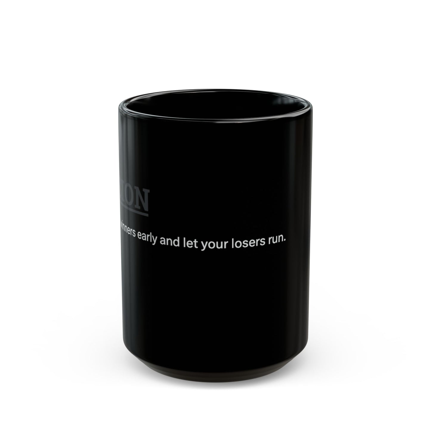 "Cut your winners early and let your losers run" - Mug (11oz, 15oz)